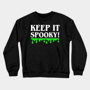 Keep It Spooky! Crewneck Sweatshirt